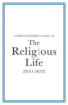 Hitz |  A Philosopher Looks at the Religious Life | Buch |  Sack Fachmedien