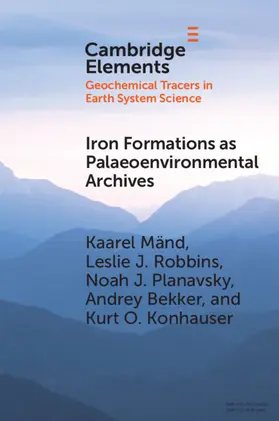 Mänd / Robbins / Planavsky |  Iron Formations as Palaeoenvironmental Archives | Buch |  Sack Fachmedien