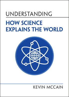 McCain |  Understanding How Science Explains the World | Buch |  Sack Fachmedien