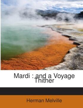 Melville |  Mardi : and a Voyage Thither | Buch |  Sack Fachmedien