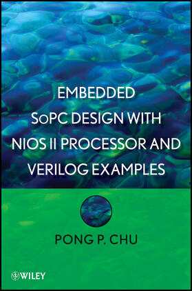 Chu |  Embedded SoPC Design with Nios II Processor and Verilog Examples | Buch |  Sack Fachmedien