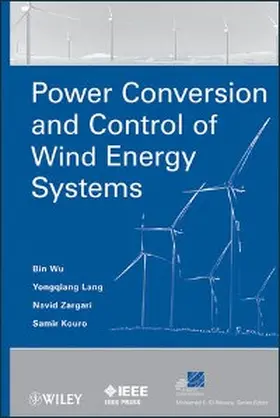 Wu / Lang / Zargari |  Power Conversion and Control of Wind Energy Systems | eBook | Sack Fachmedien