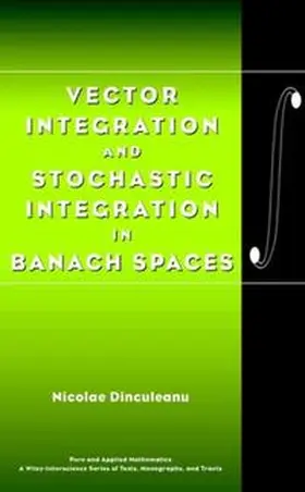 Dinculeanu |  Vector Integration and Stochastic Integration in Banach Spaces | eBook | Sack Fachmedien