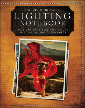 Kubota |  Kevin Kubotaâs Lighting Notebook: 101 Lighting Styles and Setups for Digital Photographers | Buch |  Sack Fachmedien