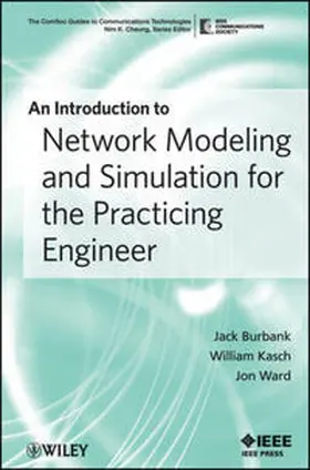 Burbank / Kasch / Ward |  An Introduction to Network Modeling and Simulation for the Practicing Engineer | eBook | Sack Fachmedien