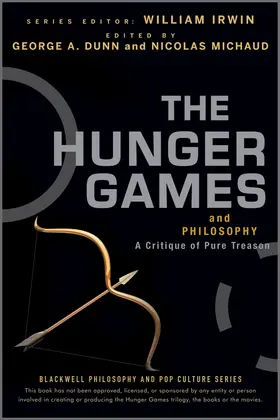 Dunn / Michaud / Irwin |  The Hunger Games and Philosophy | Buch |  Sack Fachmedien