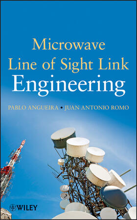 Angueira / Romo |  Microwave Line of Sight Link Engineering | Buch |  Sack Fachmedien