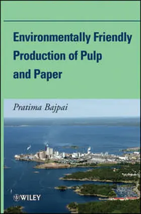 Bajpai |  Environmentally Friendly Production of Pulp and Paper | eBook | Sack Fachmedien