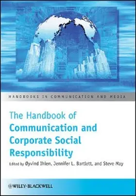 Ihlen / Bartlett / May |  The Handbook of Communication and Corporate Social Responsibility | eBook | Sack Fachmedien