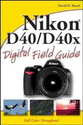 Busch |  Nikon D40 / D40x Digital Field Guide | eBook | Sack Fachmedien