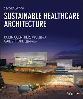 Guenther / Vittori |  Sustainable Healthcare Architecture | Buch |  Sack Fachmedien