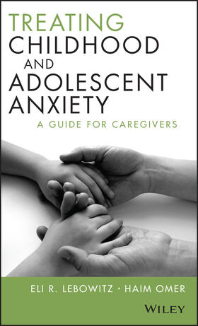 Lebowitz / Omer |  Treating Childhood and Adolescent Anxiety | Buch |  Sack Fachmedien