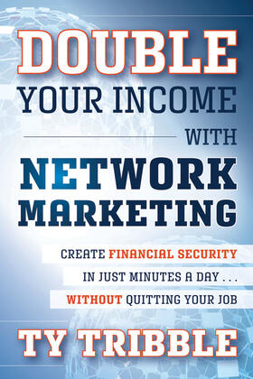 Tribble |  Double Your Income with Network Marketing | Buch |  Sack Fachmedien