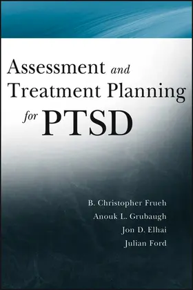 Frueh / Grubaugh / Elhai |  Assessment and Treatment Planning for PTSD | Buch |  Sack Fachmedien