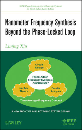 Xiu |  Nanometer Frequency Synthesis Beyond the Phase-Locked Loop | Buch |  Sack Fachmedien