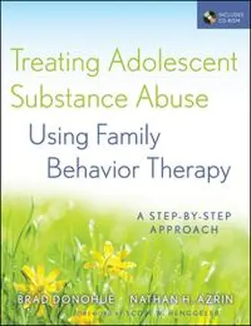 Donohue / Azrin |  Treating Adolescent Substance Abuse Using Family Behavior Therapy | eBook | Sack Fachmedien