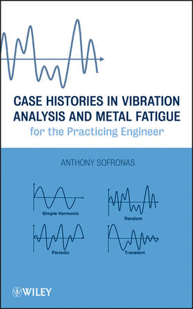 Sofronas |  Case Histories in Vibration Analysis and Metal Fatigue for the Practicing Engineer | Buch |  Sack Fachmedien