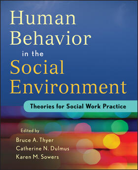 Thyer / Dulmus / Sowers |  Human Behavior in the Social Environment | Buch |  Sack Fachmedien