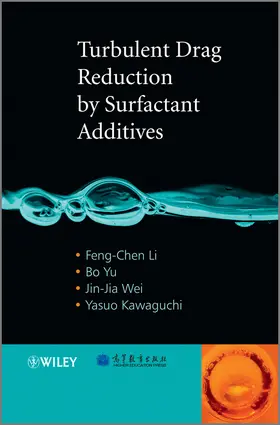 Li / Yu / Wei |  Turbulent Drag Reduction by Surfactant Additives | Buch |  Sack Fachmedien