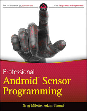 Milette / Stroud |  Professional Android Sensor Programming | Buch |  Sack Fachmedien