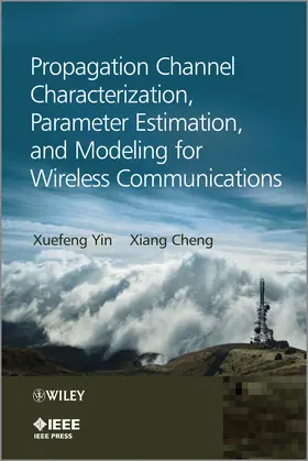 Yin / Cheng |  Propagation Channel Characterization, Parameter Estimation, and Modeling for Wireless Communications | Buch |  Sack Fachmedien