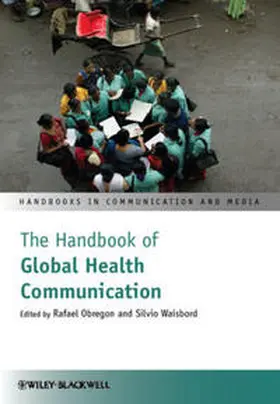 Obregon / Waisbord |  The Handbook of Global Health Communication | eBook | Sack Fachmedien