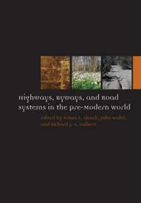 Alcock / Bodel / Talbert |  Highways, Byways, and Road Systems in the Pre-Modern World | eBook | Sack Fachmedien