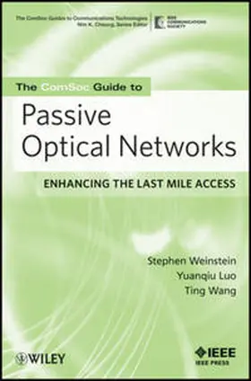 Weinstein / Luo / Wang |  The ComSoc Guide to Passive Optical Networks | eBook | Sack Fachmedien