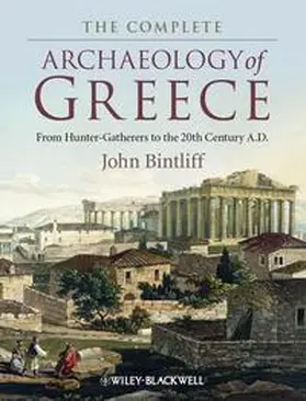 Bintliff |  The Complete Archaeology of Greece | eBook | Sack Fachmedien