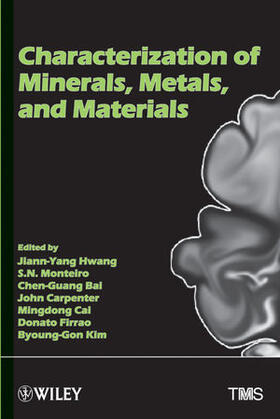 Hwang / Monteiro / Bai |  Characterization of Minerals, Metals and Materials | Buch |  Sack Fachmedien