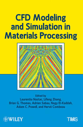 Nastac / Zhang / Thomas |  CFD Modeling and Simulation in Materials Processing | Buch |  Sack Fachmedien