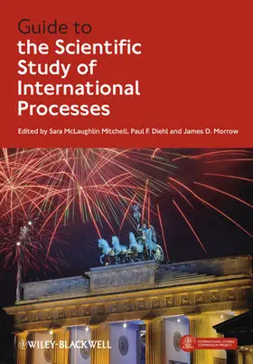 McLaughlin Mitchell / Diehl / Morrow |  Guide to the Scientific Study of International Processes | Buch |  Sack Fachmedien