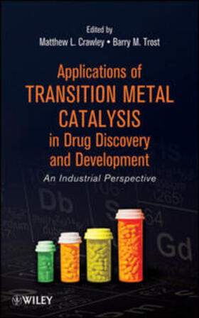 Crawley / Trost |  Applications of Transition Metal Catalysis in Drug Discovery and Development | eBook | Sack Fachmedien