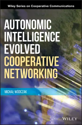 Wodczak |  Autonomic Intelligence Evolved Cooperative Networking | Buch |  Sack Fachmedien