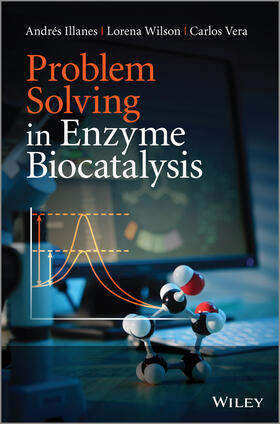 Illanes / Wilson / Vera |  Problem Solving in Enzyme Biocatalysis | Buch |  Sack Fachmedien