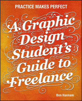 Hannam |  A Graphic Design Student's Guide to Freelance | Buch |  Sack Fachmedien