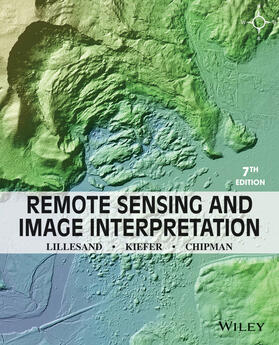 Lillesand / Kiefer / Chipman |  Remote Sensing and Image Interpretation | Buch |  Sack Fachmedien