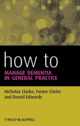 Clarke / Edwards |  How to Manage Dementia in General Practice | Buch |  Sack Fachmedien