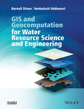 Dixon / Uddameri |  GIS and Geocomputation for Water Resource Science and Engineering | Buch |  Sack Fachmedien