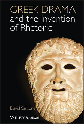 Sansone |  Greek Drama and the Invention of Rhetoric | Buch |  Sack Fachmedien