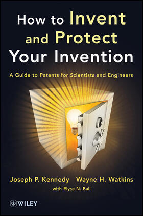 Kennedy / Watkins / Ball |  Invent and Protect Your Invent | Buch |  Sack Fachmedien