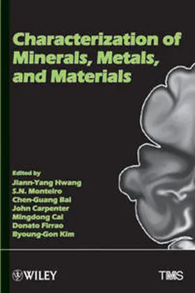 Hwang / Monteiro / Bai |  Characterization of Minerals, Metals and Materials | eBook | Sack Fachmedien