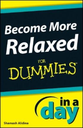 Alidina |  Become More Relaxed In A Day For Dummies | eBook | Sack Fachmedien