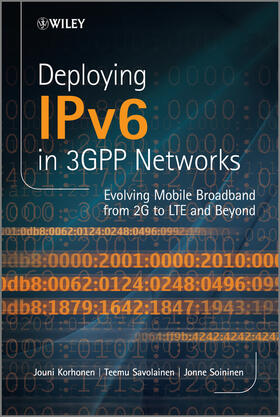 Korhonen / Savolainen / Soininen |  Deploying IPv6 in 3GPP Networks | Buch |  Sack Fachmedien