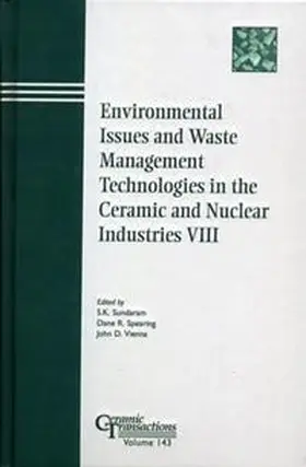 Sundaram / Spearing / Vienna |  Environmental Issues and Waste Management Technologies in the Ceramic and Nuclear Industries VIII | eBook | Sack Fachmedien