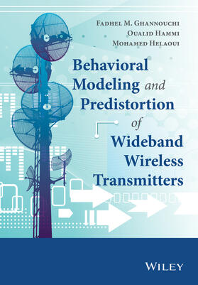 Ghannouchi / Hammi / Helaoui |  Behavioral Modeling and Predistortion of Wideband Wireless Transmitters | Buch |  Sack Fachmedien