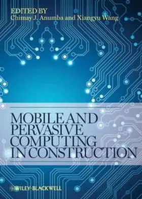 Anumba / Wang | Mobile and Pervasive Computing in Construction | E-Book | sack.de