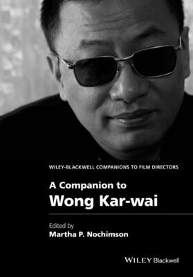 Nochimson |  A Companion to Wong Kar-Wai | Buch |  Sack Fachmedien