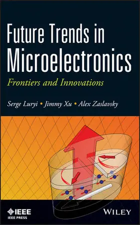 Luryi / Xu / Zaslavsky |  Future Trends in Microelectronics: Frontiers and Innovations | Buch |  Sack Fachmedien