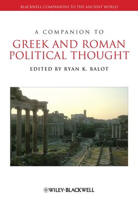 Balot |  A Companion to Greek and Roman Political Thought | Buch |  Sack Fachmedien